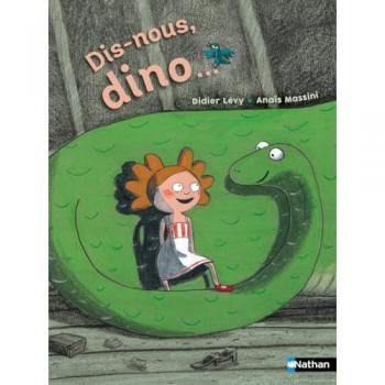Dis-nous, dino...