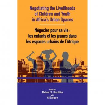 Negotiating the Livelihoods of Children and Youth in Africa's Urban Spaces