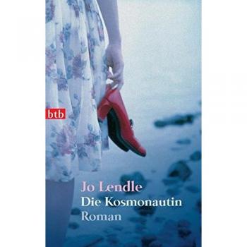 Jo Lendle Die Kosmonautin: Roman