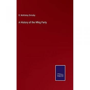 A History of the Whig Party