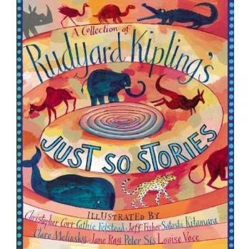 A Collection of Rudyard Kipling's Just So Stories, Rudyard Kipling