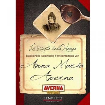 Traditionelle italienische Rezepte von Anna Maria Averna