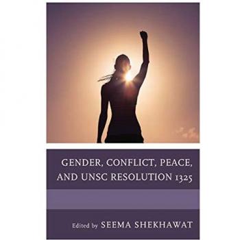 Gender, Conflict, Peace, and UNSC Resolution 1325