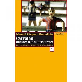 Carvalho und der tote Mittelstürmer