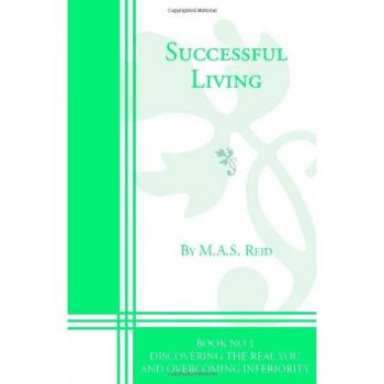 Discovering the Real You and Overcoming Inferiority, The Successful Living Series