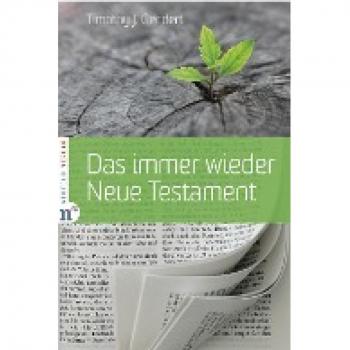 Geddert, Timothy J.: Das immer wieder Neue Testament
