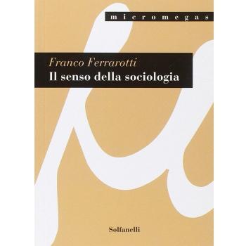Il senso della sociologia e altri saggi
