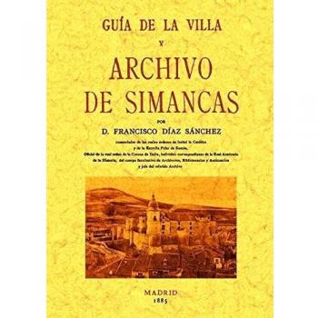 Guía de la villa y archivo de Simancas