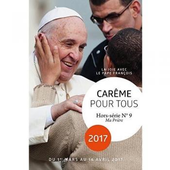 Carême pour tous 2017: La joie avec le Pape François