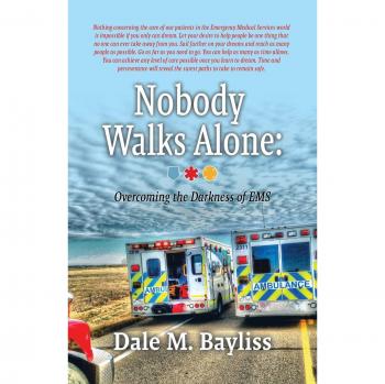 Nobody Walks Alone: Overcoming the Darkness of EMS