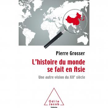 L'histoire du monde se fait en Asie : Une autre vision du XXe siècle
