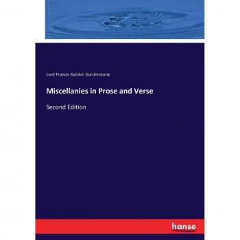 Miscellanies in Prose and Verse: Second Edition