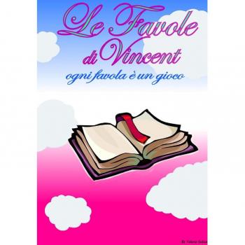 Le favole di Vincent. Ogni favola è un gioco