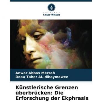 Abbas Merzah, Anwar: Künstlerische Grenzen überbrücken: Die Erforschung der Ekphrasis