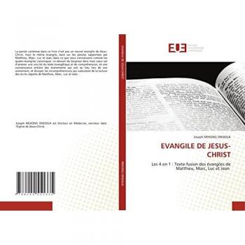 EVANGILE DE JESUS-CHRIST: Les 4 en 1 : Texte-fusion des évangiles de Matthieu, Marc, Luc et Jean
