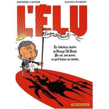 L'élu: Le fabuleux destin de George W.Bush.
