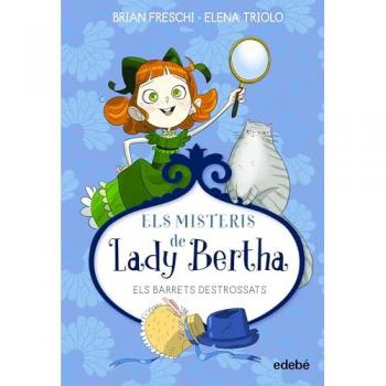 ELS MISTERIS DE LADY BERTHA. ELS BARRETS DESTROSSATS