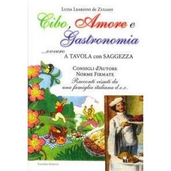 Cibo, amore e gastronomia. A tavola con saggezza