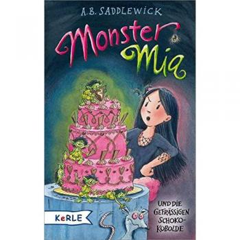 Saddlewick, A. B. Monster Mia Und Die Gefräßigen Schoko-Kobolde
