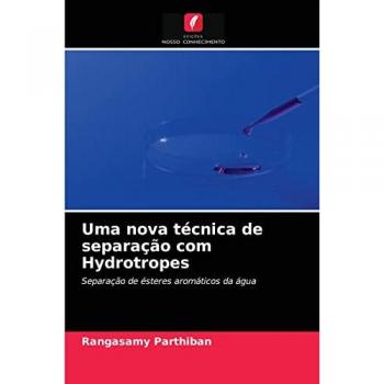 Uma nova técnica de separação com Hydrotropes: Separação de ésteres aromáticos da água