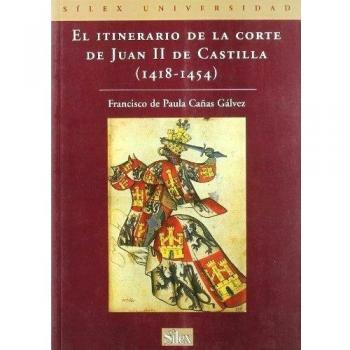 El itinerario de la corte de juan ii de castilla (Tapa blanda con solapas).