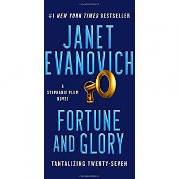 Janet Evanovich Fortune And Glory: Tantalizing Twenty-Seven (Volume 27) (Stephanie Plum)