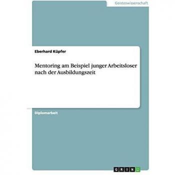 Mentoring am Beispiel junger Arbeitsloser nach der Ausbildungszeit