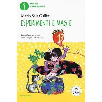 Esperimenti e magie. Ediz. illustrata