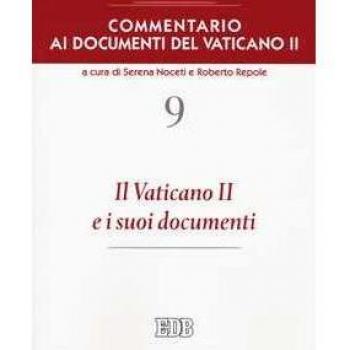 Commentario ai documenti del Vaticano II. Vol. 9: Vaticano II e i suoi documenti, Il.