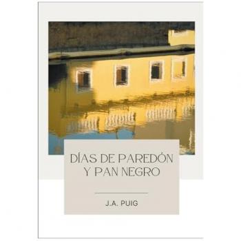Puig, J. A.: Días de paredón y pan negro