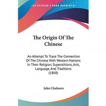 Chalmers, John: The Origin Of The Chinese