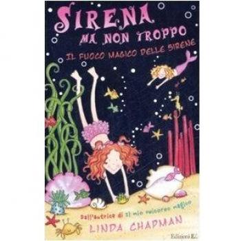 Il fuoco magico delle sirene. Sirena ma non troppo