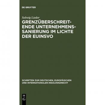 Lieder, Solveig: Grenzüberschreitende Unternehmenssanierung im Lichte der EuInsVO