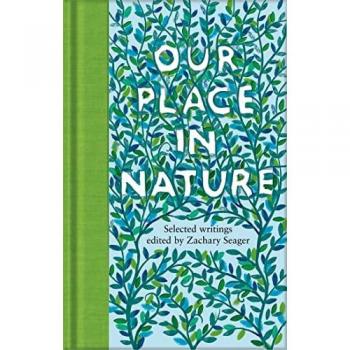 Our Place in Nature: Selected Writings (Macmillan Collector's Library, 340)