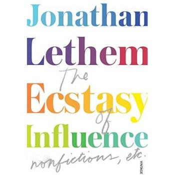 The Ecstasy of Influence: Nonfictions, etc.