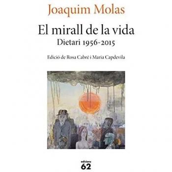 El mirall de la vida. Dietari 1956-2015: Edició de Rosa Cabré i Maria Capdevila
