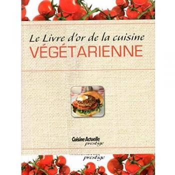Le Livre d'or de la cuisine végétarienne