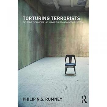 Torturing Terrorists: Exploring the limits of law, human rights and academic freedom