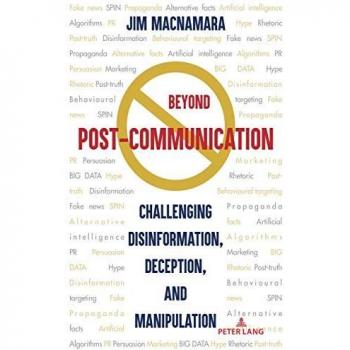 Beyond Post-Communication: Challenging Disinformation, Deception, and Manipulation