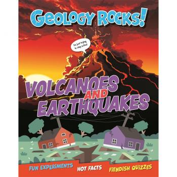 Geology Rocks!: Earthquakes and Volcanoes by Claudia Martin