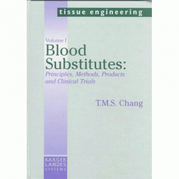 Blood Substitutes: Principles, Methods, Products and Clinical Trials