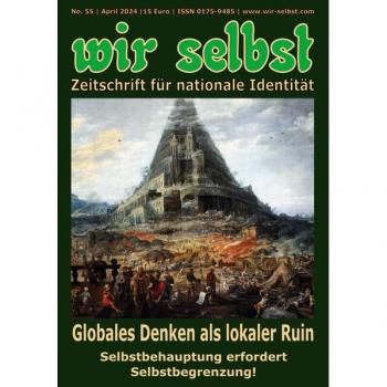 Globales Denken als lokaler Ruin. Selbstbehauptung erfordert Selbstbegrenzung