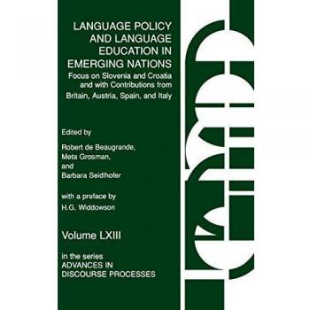 Language Policy and Language Education in Emerging Nations: Focus on Slovenia and Croatia with Contributions from Britain, Austria, Spain, and Italy