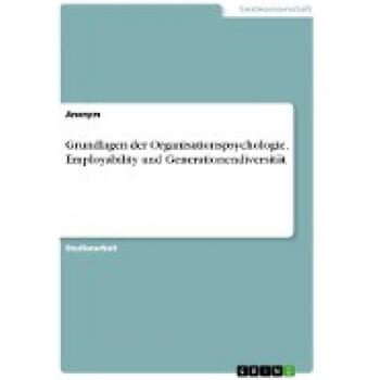 Anonymous: Grundlagen der Organisationspsychologie. Employability und Generationendiversität