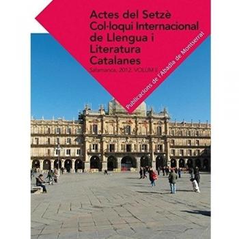 Actes del Setzè Col·loqui Internacional de Llengua i Literatura Catalanes. Salamanca, 2012. Vol. 2: Universitat de Salamanc (Tapa blanda con solapas).