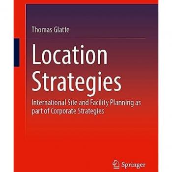 Location Strategies: International Site and Facility Planning