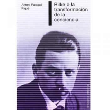 Rilke o la transformación de la conciencia (Tapa blanda).
