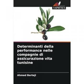 Berteji, Ahmed: Determinanti della performance nelle compagnie di assicurazione vita tunisine