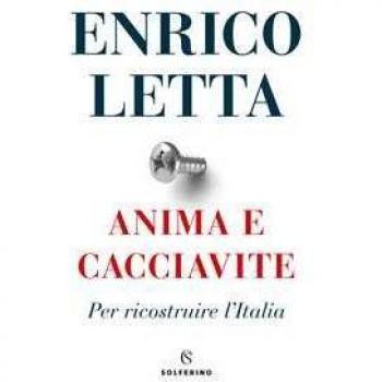 Anima E Cacciavite. Per Ricostruire L'Italia