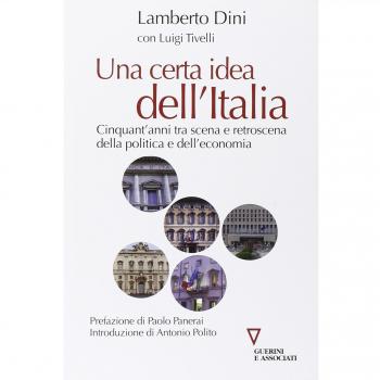 Una certa idea dell'Italia. Cinquant'anni tra scena e retroscena della politica e dell'economia